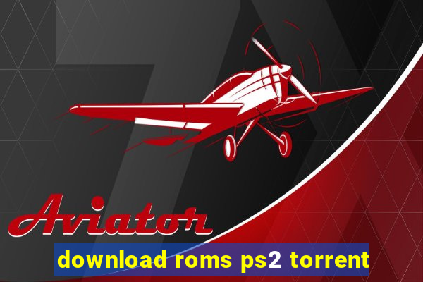 download roms ps2 torrent